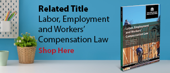 Labor Employment and Workers Compensation Law