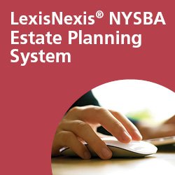 LexisNexis® NYSBA’s Automated Estate Planning System
